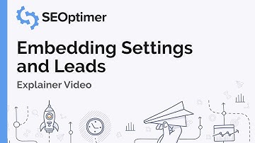 Embedding Settings and Leads - SEOptimer
