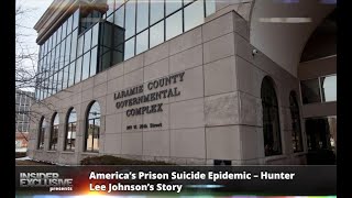 America’s Prison Suicide Epidemic – Hunter Lee Johnson’s Story