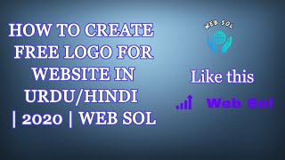 #Websol #logo #wordpress HOW TO CREATE FREE LOGO FOR WEBSITE IN URDU/HINDI | 2020 | WEB SOL |