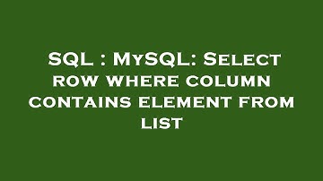 SQL : MySQL: Select row where column contains element from list