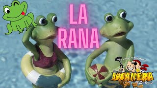 Video thumbnail of "#larana #bucanera LA RANA QUE ESTABA SENTADA CANTANDO DEBAJO DEL AGUA Video oficial"