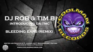 Dj Rob & Tim B - Bleeding Ears (remix) | COOLMAN RECORDS