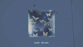 Video thumbnail of "tv girl - blue hair (slowed + reverb)"