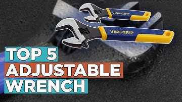 Top 5 Best Adjustable Wrench 2022