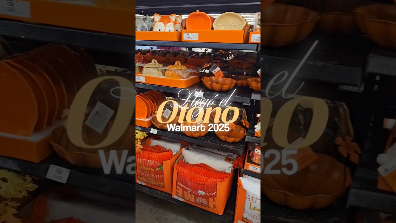 Otoño 2025 en Walmart México 🍁🍂 