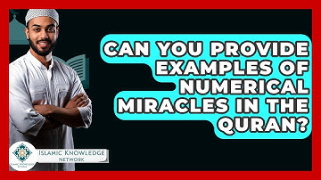 Can You Provide Examples Of Numerical Miracles In The Quran? - Islamic Knowledge Network