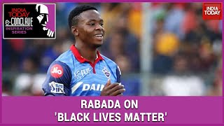 India Today Exclusive: Kagiso Rabada On 'Black Lives Matter' | e Conclave Inspiration Series