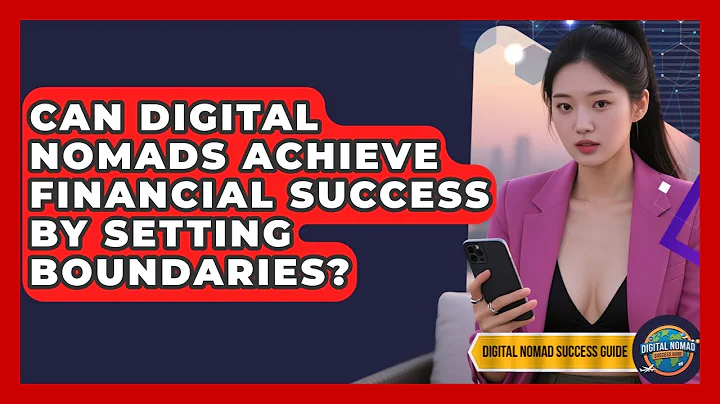 Can Digital Nomads Achieve Financial Success By Setting Boundaries? - Digital Nomad Success Guide