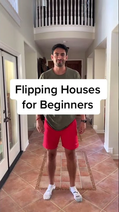 How to flip houses for beginners