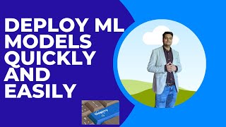 Deploy ML model quickly and easily | Deploying machine learning models quickly and easily