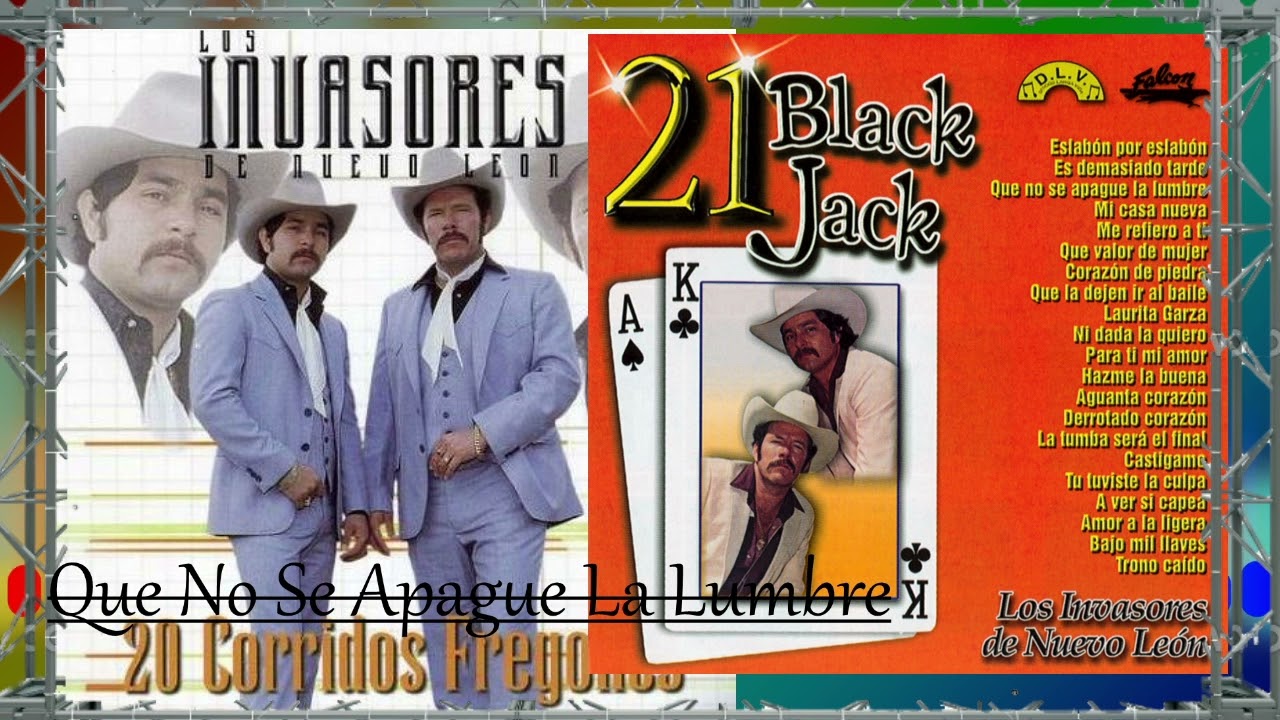 Que No Se Apague La Lumbre Los Invasores de Nuevo Leon, YouTube