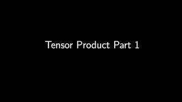 Tensor Product Part 1