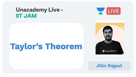 Taylor’s Theorem | IIT JAM | Jitin Rajput | Unacademy Live IIT JAM