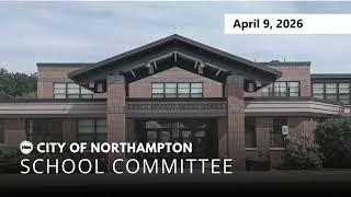 Northampton School Committee | April 9, 2026