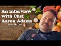 About the craft  chef aaron adams about fermentation his culinary journey and failure