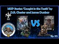 MUP Stories: 'Caught in the Teeth' by D.R. Chester and James Dunbar | Mantic Universe Podcast #175