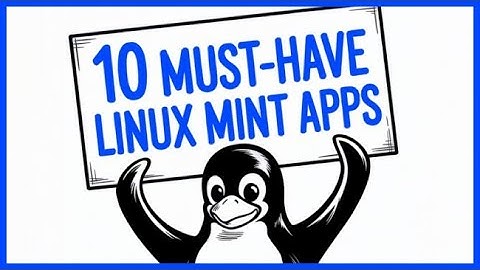10 FREE Must Have Apps for Linux Mint