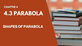 4.3 Parabola (Shapes of Parabola) | Conics SM025