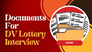 DOCUMENTS YOU  NEED TO TAKE TO THE INTERVIEW AFTER WINNING DV LOTTERY.