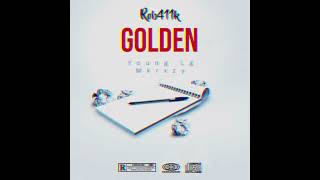 Rob411k - Golden Ft. Young Lg & Mkrxzy (OFFICIAL AUDIO)