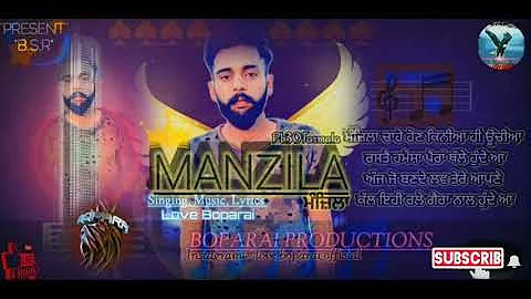MANZILA | Love Boparai | ft Boparai (official music video) - simple dubing song | B.S.R Present l