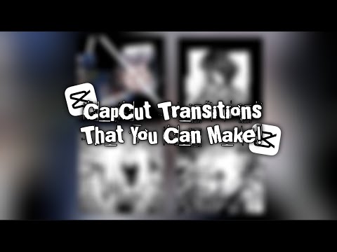 CAPCUT TRANSITIONS THAT YOU CAN EASILY MAKE!!