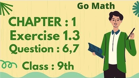 Math 9 Class, Chapter1, exercise 1.3, question 6,7