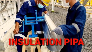 Insulation Hot Pipe & Cold Pipe Jacketing Menggunakan Rockwool & Polyurethane