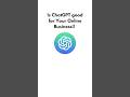 Is ChatGPT good for Your Online Business!! #chatgpt #chatgpt4