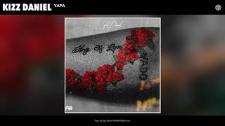 Kizz Daniel - Yapa (Audio)