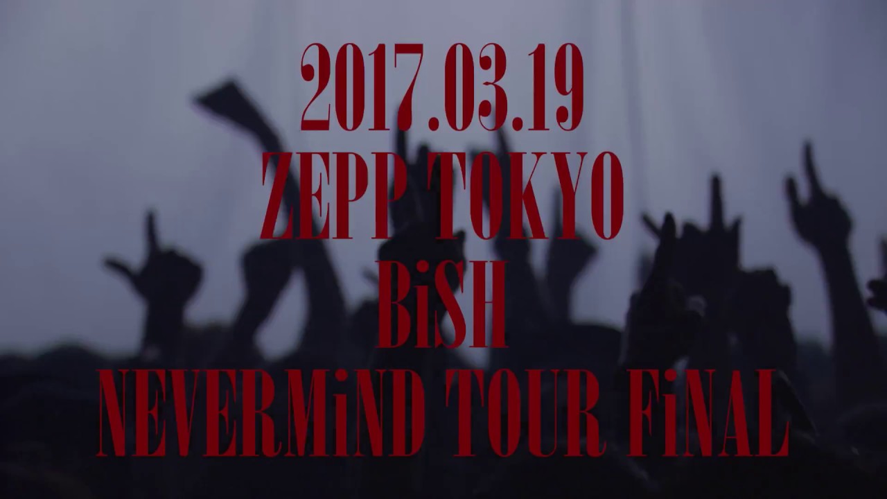 BiSH / NEVERMiND TOUR FiNAL @ ZEPP TOKYO[ダイジェスト映像]