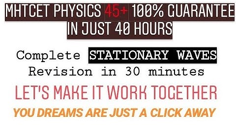 MHT-CET 2020// STATIONARY WAVES PART 2//complete chapter in 40 minutes