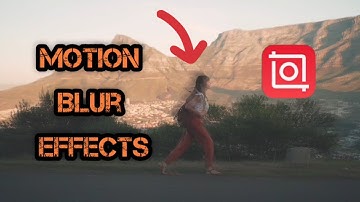 Motion Blur Effects Made With Inshot Video Editor (Inshot Tutorial)