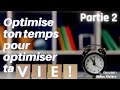 Equilibre  optimise ton temps pour optimiser ta vie  partie 2  stve rivire