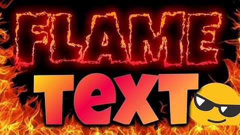 HOW TO MAKE COOL FLAME TEXT ON ANDROID