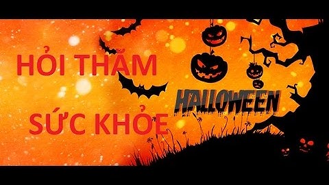 Nói Tiếng Pháp: Hỏi thăm tình hình/sức khỏe trong Tiếng Pháp (phiên bản Halloween)