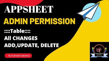 ADD UPDATE DELETE OR ALLCHANGES Editable_If Expression in Appsheet | Admin Restriction | PERMISSION