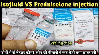 Vet-injection:-Isofluid VS Prednisolone Acetate konsi disease mein kab aur kase lagaye||Beter konsa
