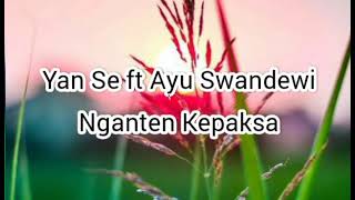 Yan Se ft Ayu Swandewi - Nganten Kepaksa.