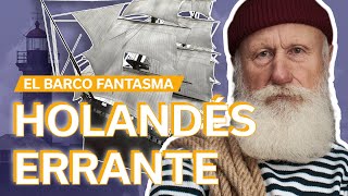 La leyenda del Holandés Errante ⛵️| El barco fantasma