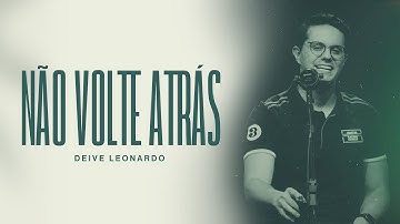 Não volte atrás | Deive Leonardo