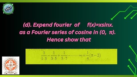 .Obtain the  f(x)=xsin x as a fourier series of cosine in (0, π).AICTE APPROVED MATHS solution