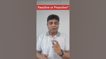 Reactive or Proactive? || Motivational Tips || Life Coach Kalpesh Desai #shorts