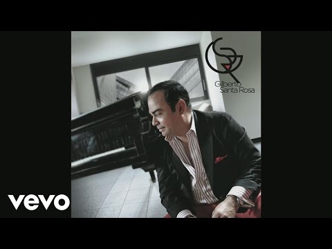 Gilberto Santa Rosa - Estás Ahí