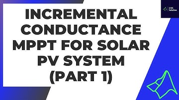MATLAB Implementation of Incremental Conductance MPPT for Solar PV System (PART 1)