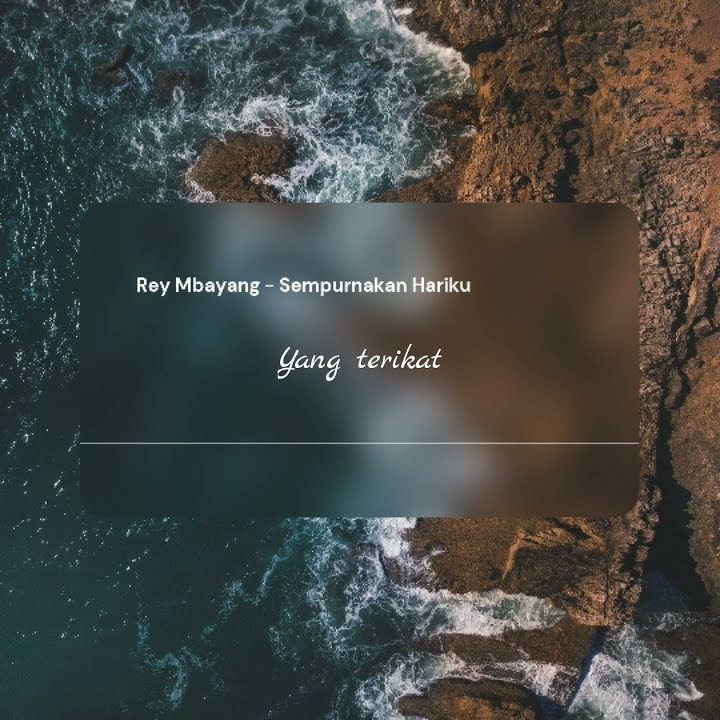 Story Wa (Lyrics : Sempurnakan Hariku - Rey Mbayang)