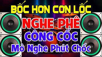 Bốc Hơn Cơn Lốc, Nhạc Test Loa CỰC CHUẨN 8D - Nhạc Disco REMIX Bass Căng Công Cốc - Phê Phút Chốc