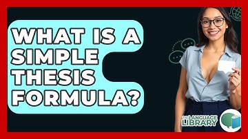 What Is A Simple Thesis Formula? - The Language Library
