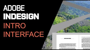 ADOBE INDESIGN: Intro & Interface -  Video  #1