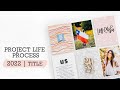 Project Life® Process Video 2022 | Week 01